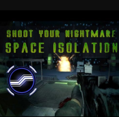 Shoot Your Nightmare: Space Isolation
