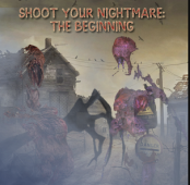 Shoot Your Nightmare: The Beginning