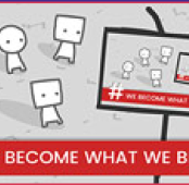 We Become What We Behold